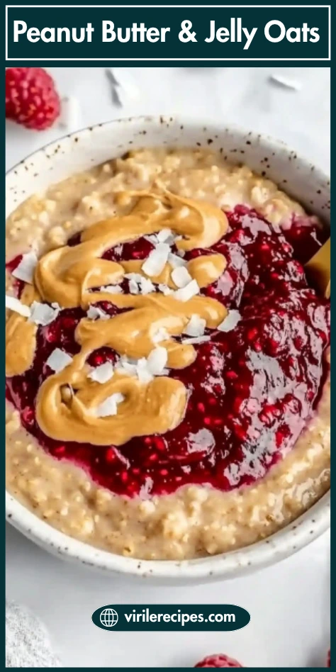 Peanut butter and jelly oatmeal bowl topped with raspberry chia jam and peanut butter swirl, branded for virilerecipes