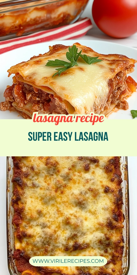 Vertical collage of super easy homemade lasagna with a cheesy slice and full baked tray